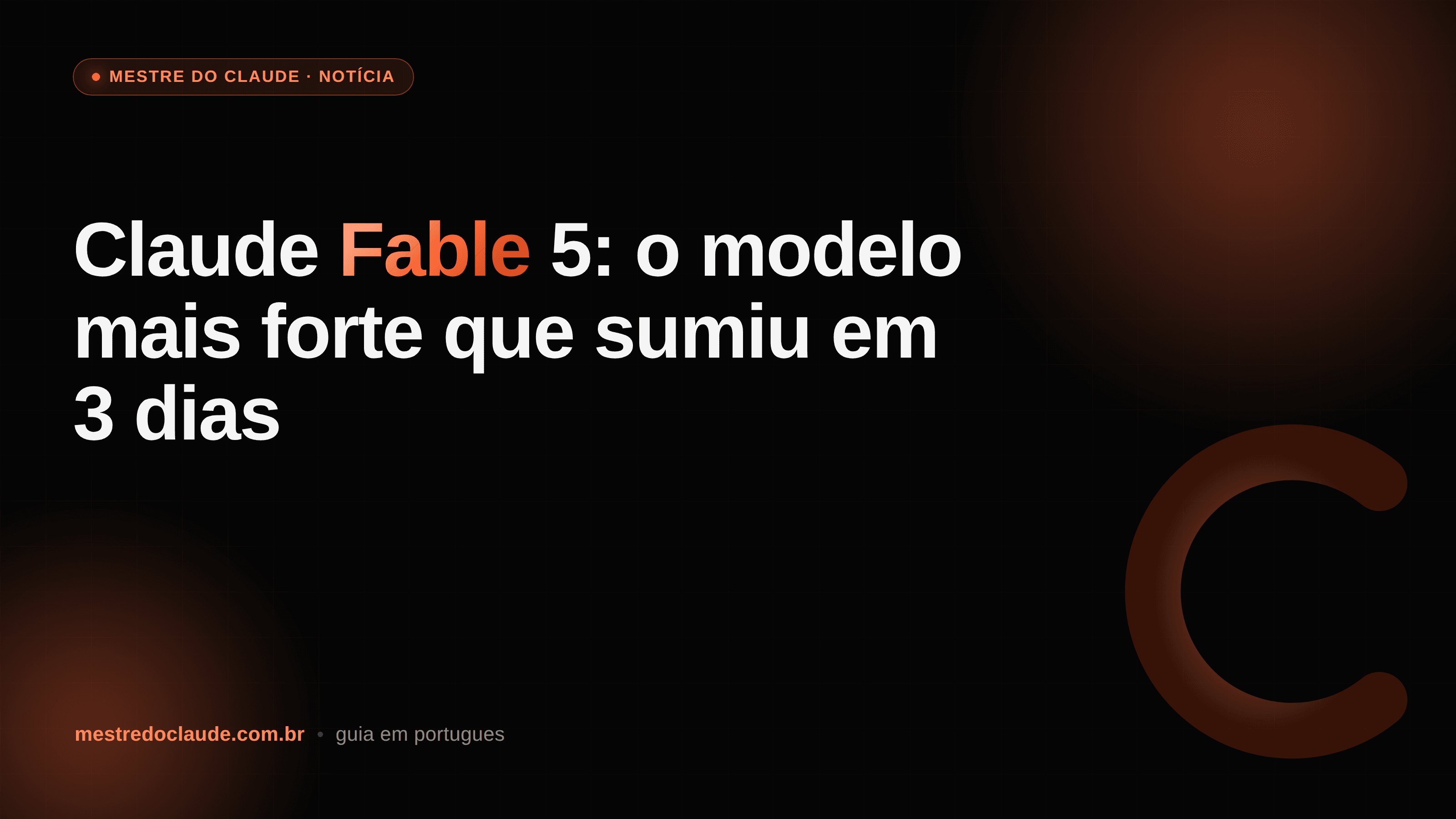 Claude Fable 5: o modelo mais forte que sumiu em 3 dias