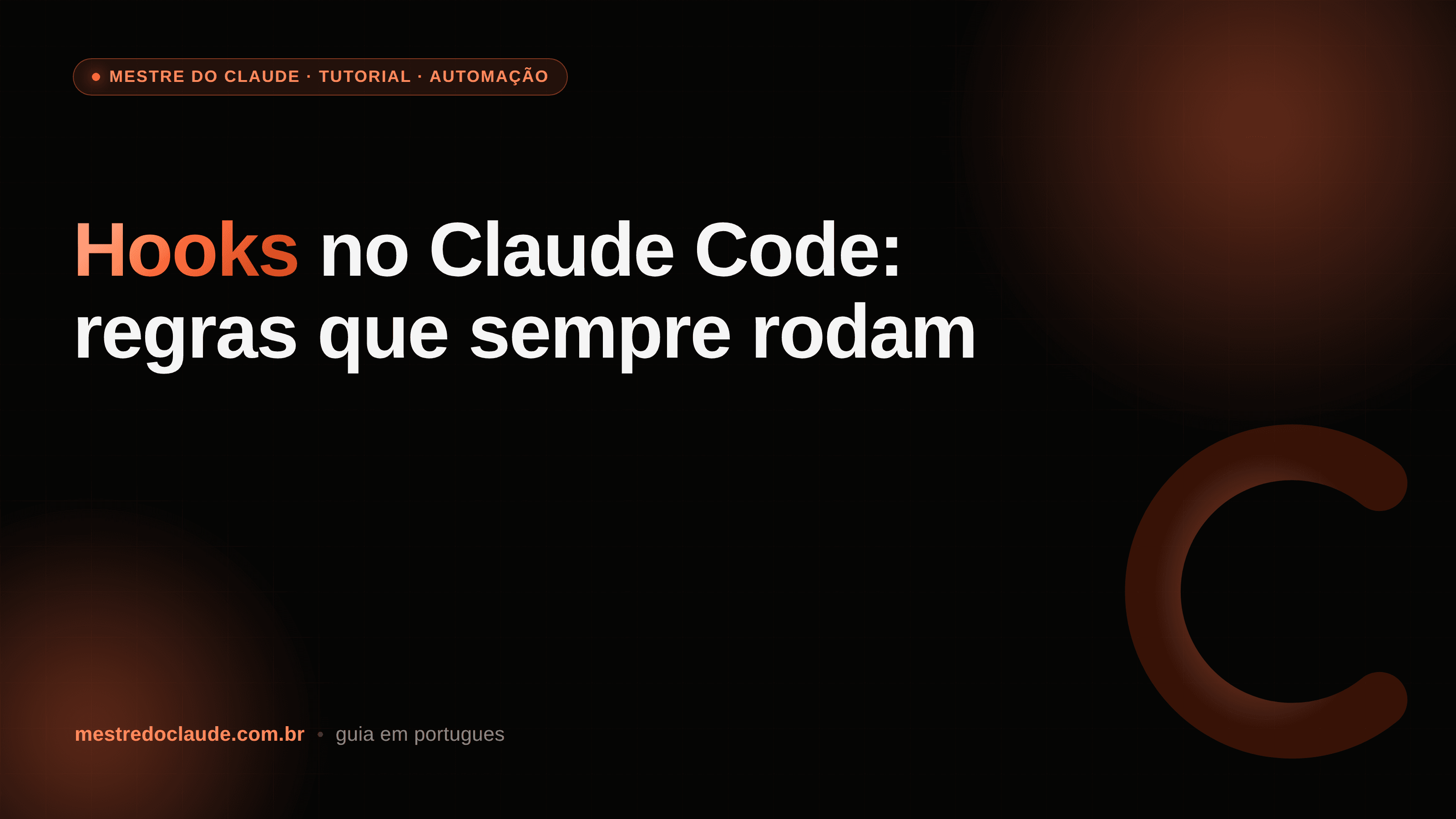 Hooks no Claude Code: regras que sempre rodam
