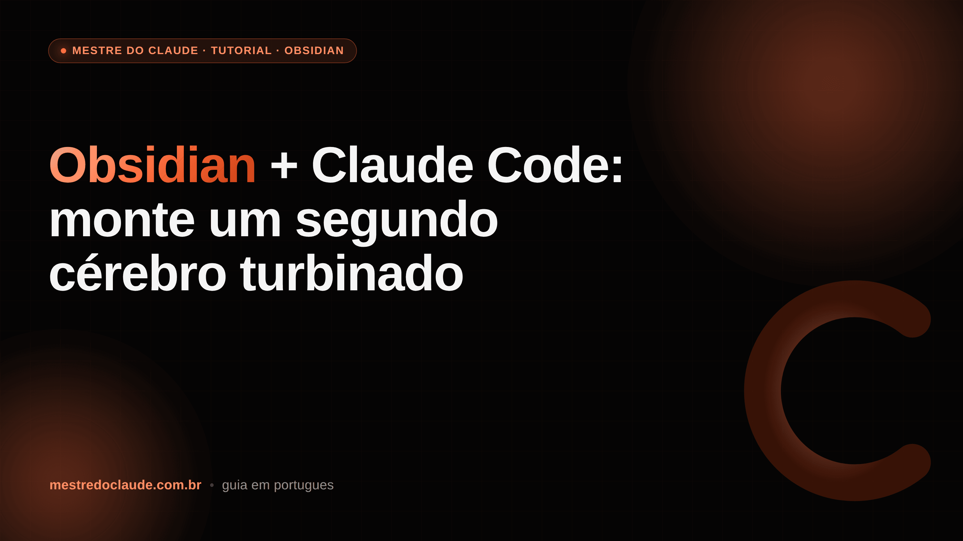 Obsidian + Claude Code: monte um segundo cérebro turbinado