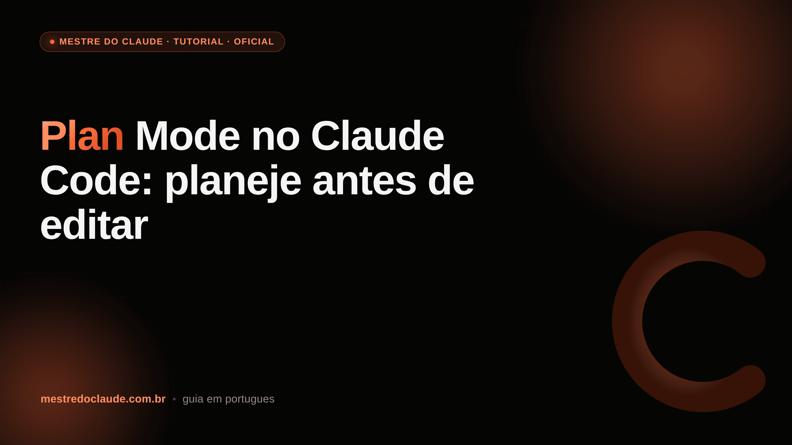 Plan Mode no Claude Code: faça ele planejar antes de editar
